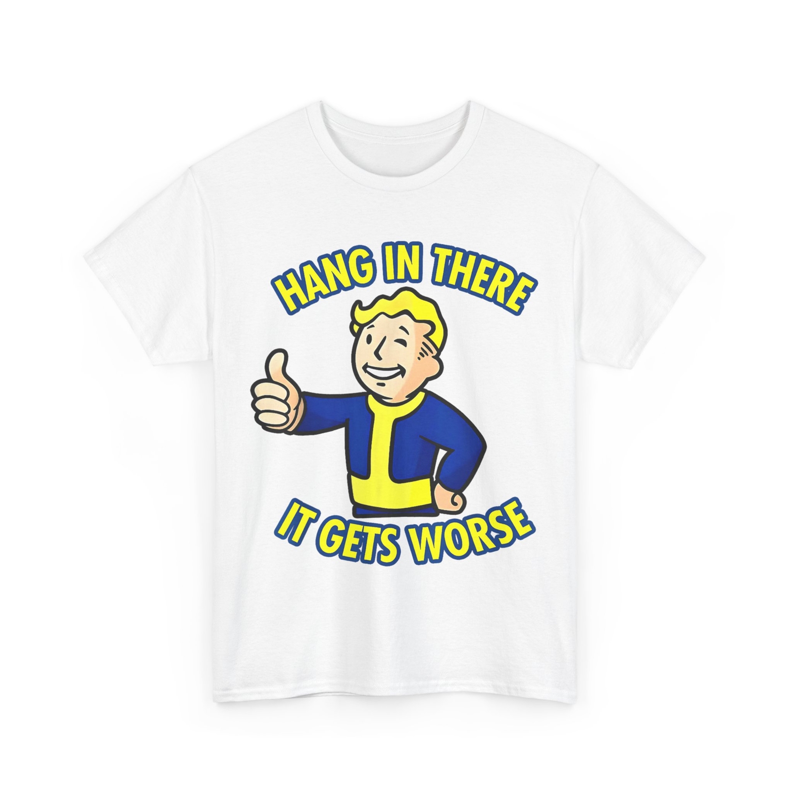 Hang In There It Gets Worse Humor Lovers Sarcastic T-Shirt