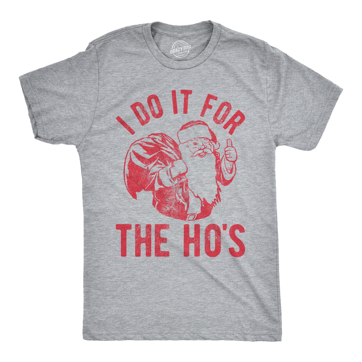 Mens I Do It for The Hos T Shirt Funny Christmas Sarcastic Humor Tee for Guys