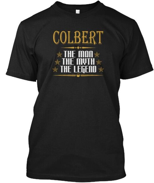 Colbert The Man Myth Legend S – T-Shirt Made in the USA Size S to 5XL