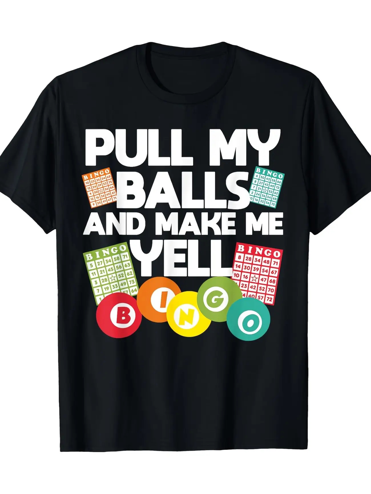 Men’S Funny Bingo Lover T-Shirt “PULL MY BALLS AND MAKE ME YELL!” Graphic, 100%