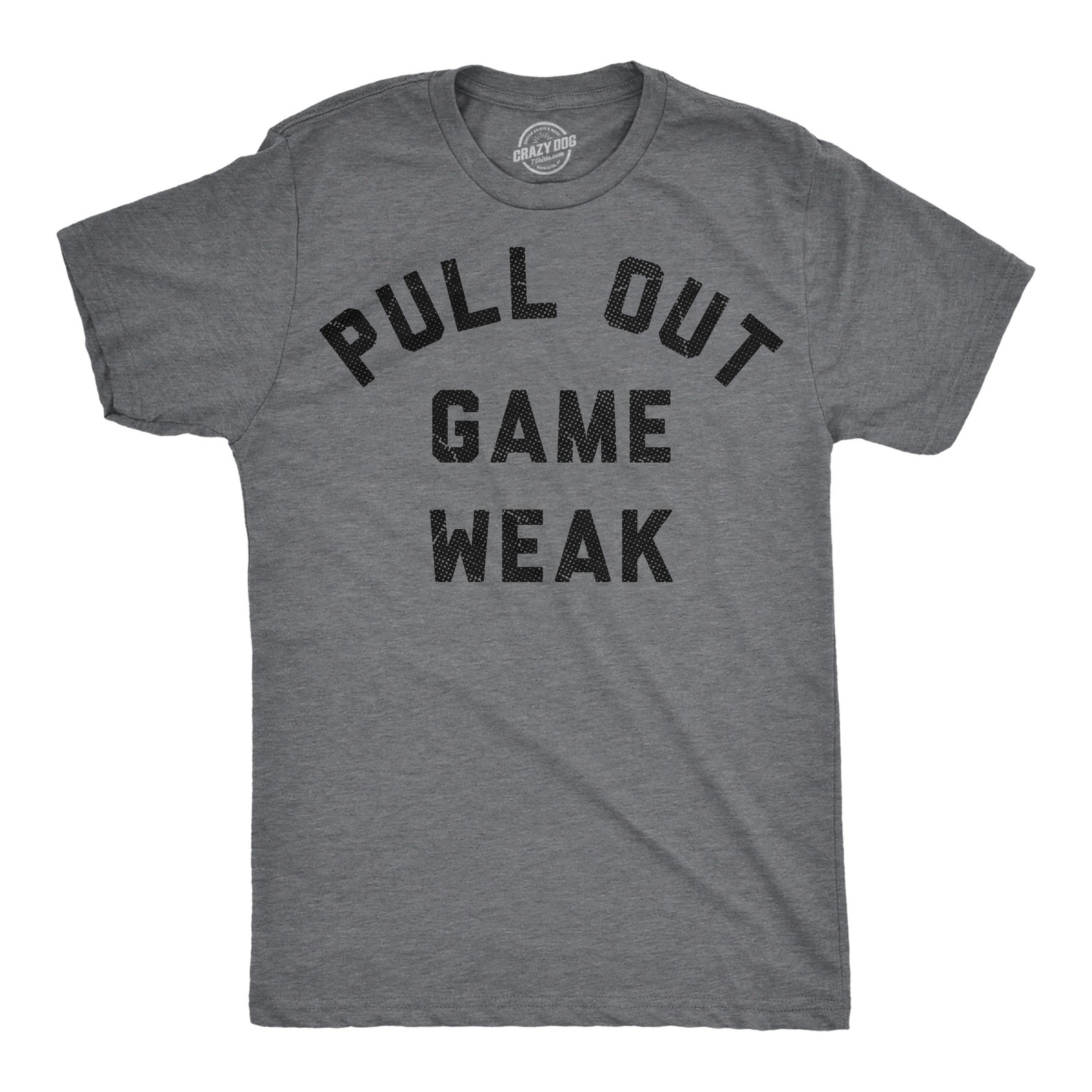 Mens Funny T Shirts Pull Out Game Weak Sarcastic Dad Graphic Novelty Tee for Men