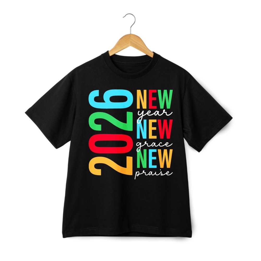 2026 New Year New Grace New Praise Christian Faith Graphic T-Shirt Unisex