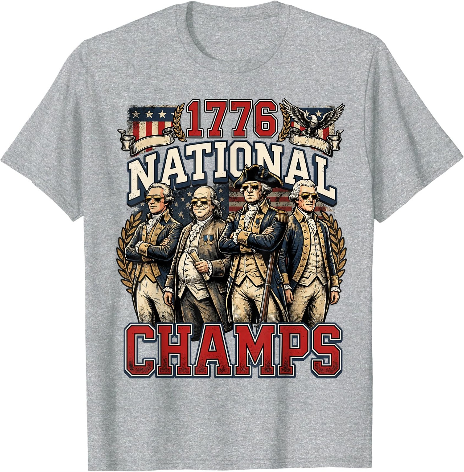 1776 National Champs Funny Patriotic America Founding Father T-Shirt