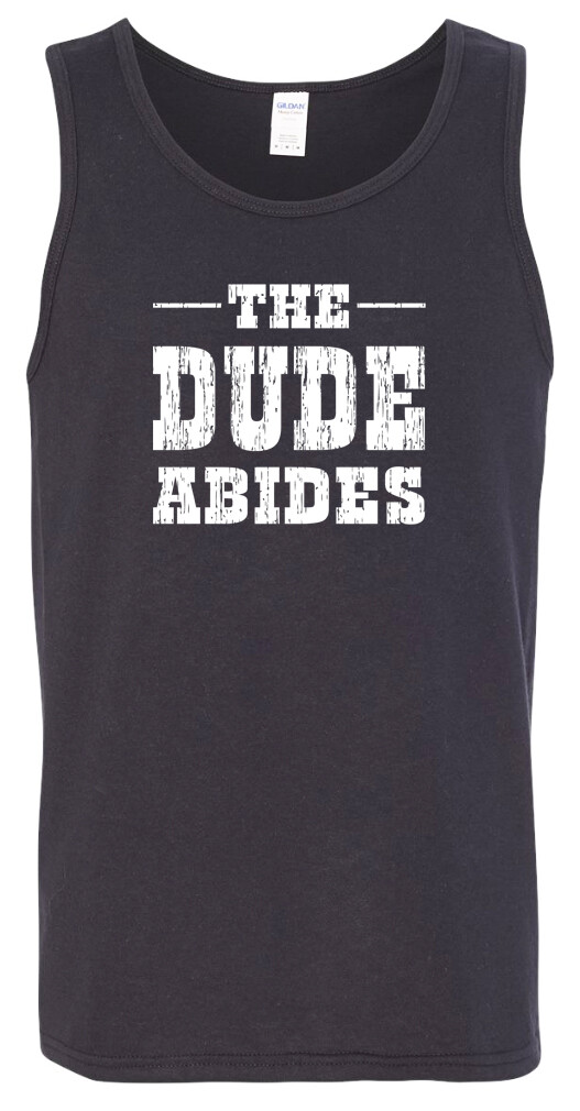 The DUDE Abides TANK TOP – Big Lebowski Movie Urban Achievers Stoner T-shirt