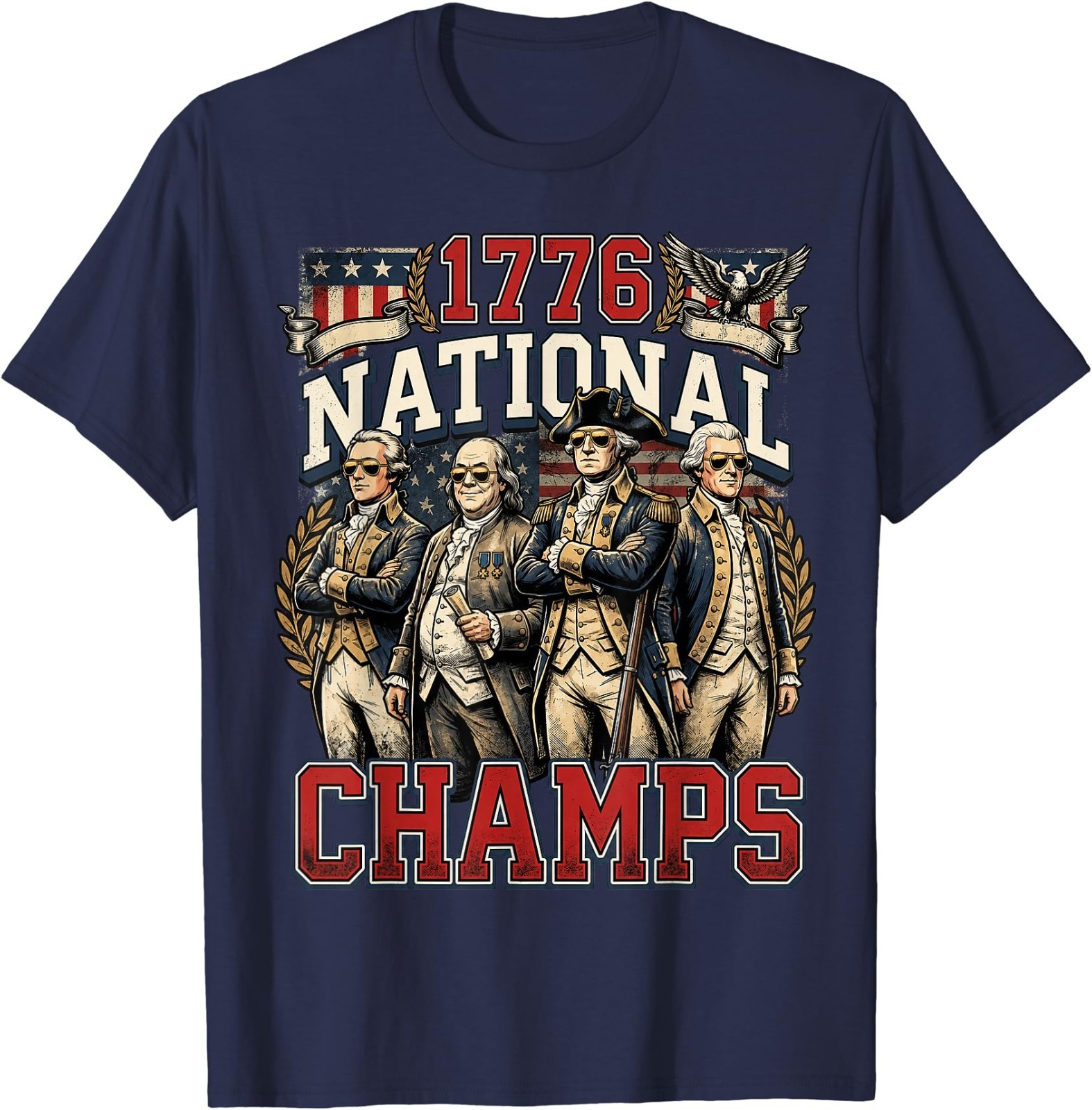1776 National Champs Funny Patriotic America Founding Father T-Shirt