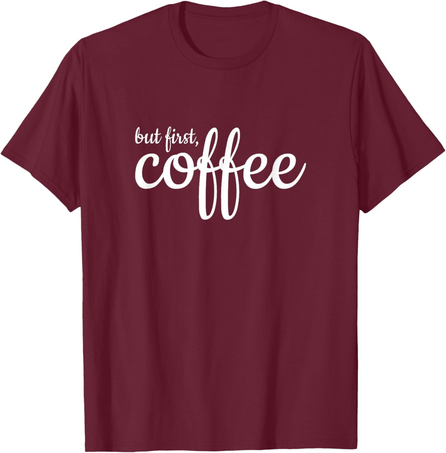 But First Coffee Statement Tees Design Tees Unisex T-Shirt
