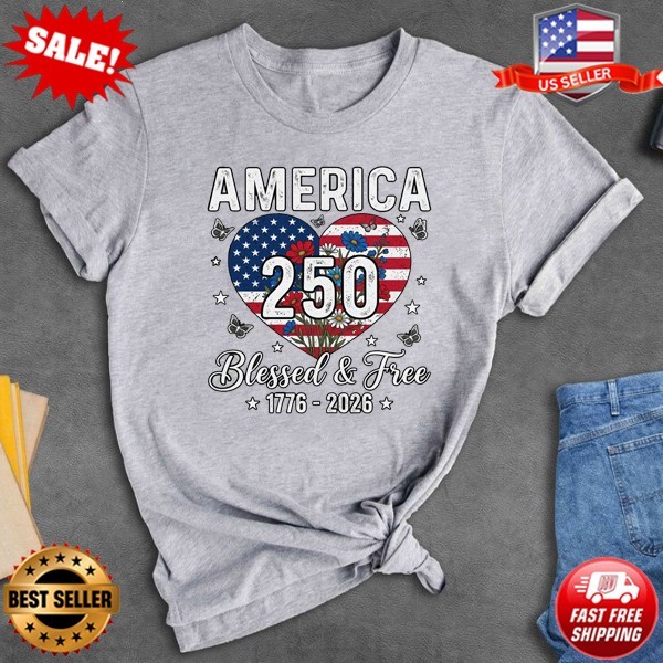 America 250 Womens 4th of July Shirt Blessed and Free Patriotic T-Shirt, S-5XL