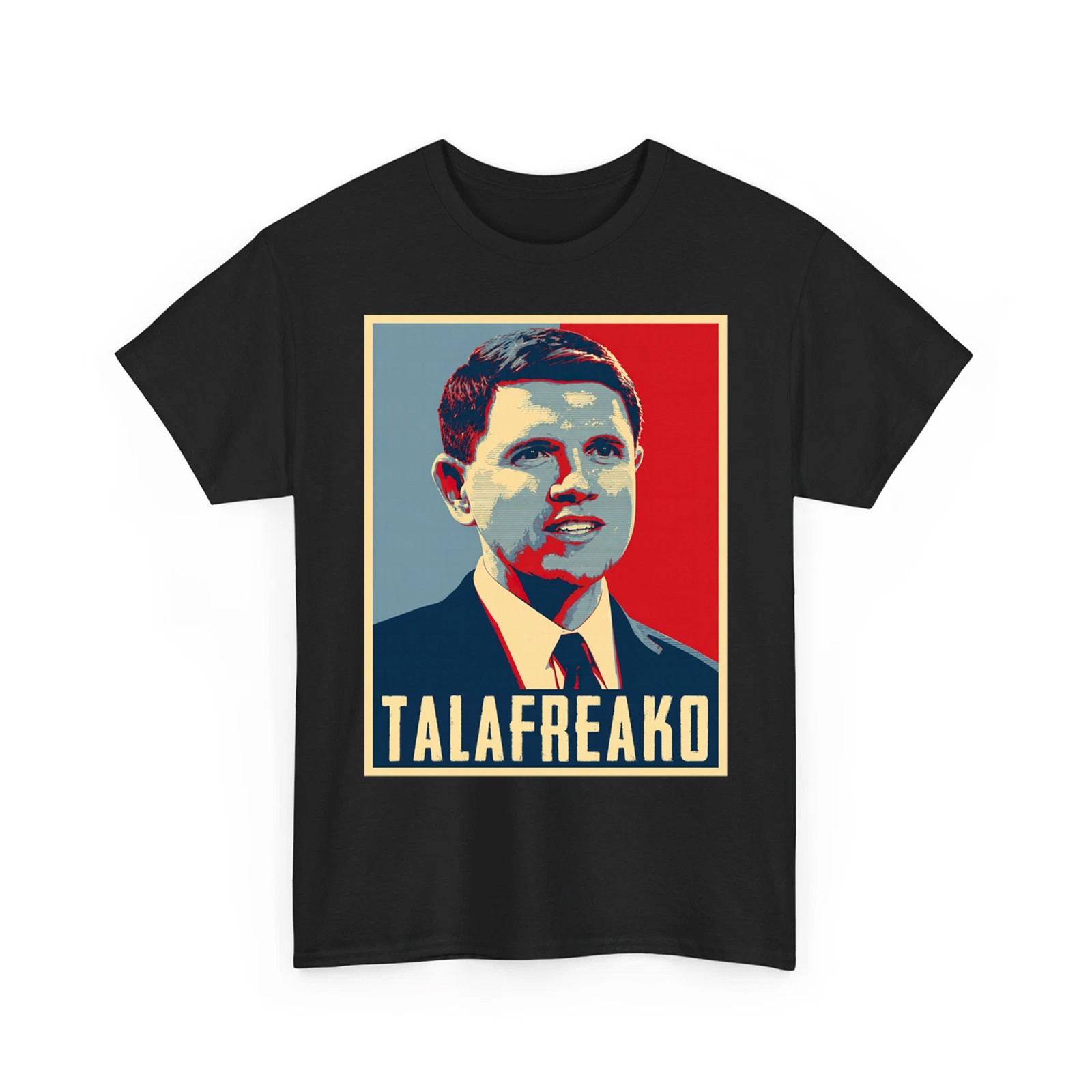 Talarico 2026 Poster Election Politic Design I’m A TALAFREAKO Unisex T-Shirt