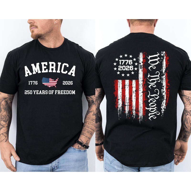 250 Years Of Freedom 250th Anniversary USA We The People Patriotic 2 Sided Tee