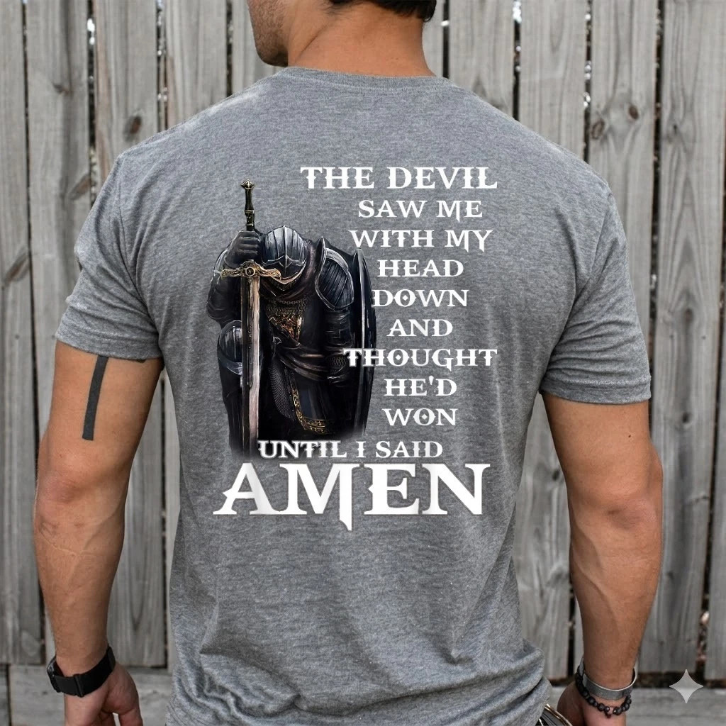 The Devil Saw Me with My Head Down and Thought He’d Won (On Back) T-Shirt