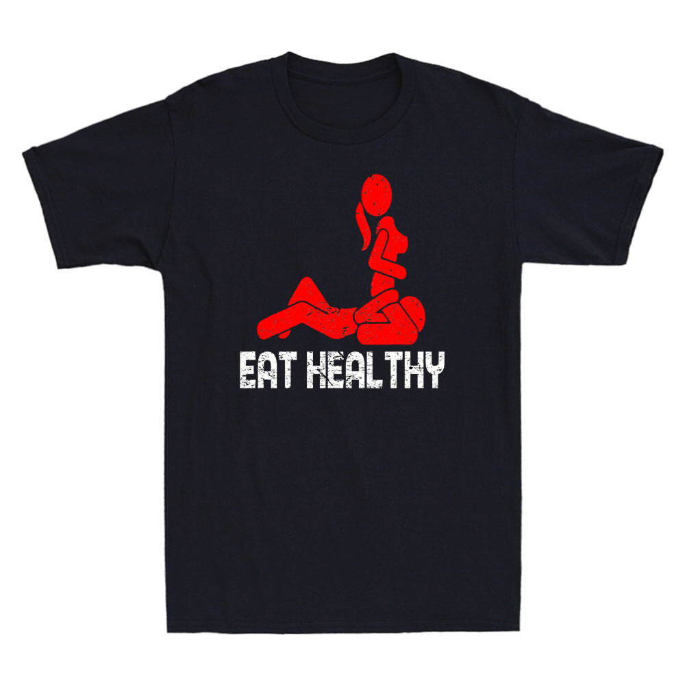 Eat Healthy Adults Rude Sexy Funny Meme T-Shirt Vintage Men’s Short Sleeve Tee