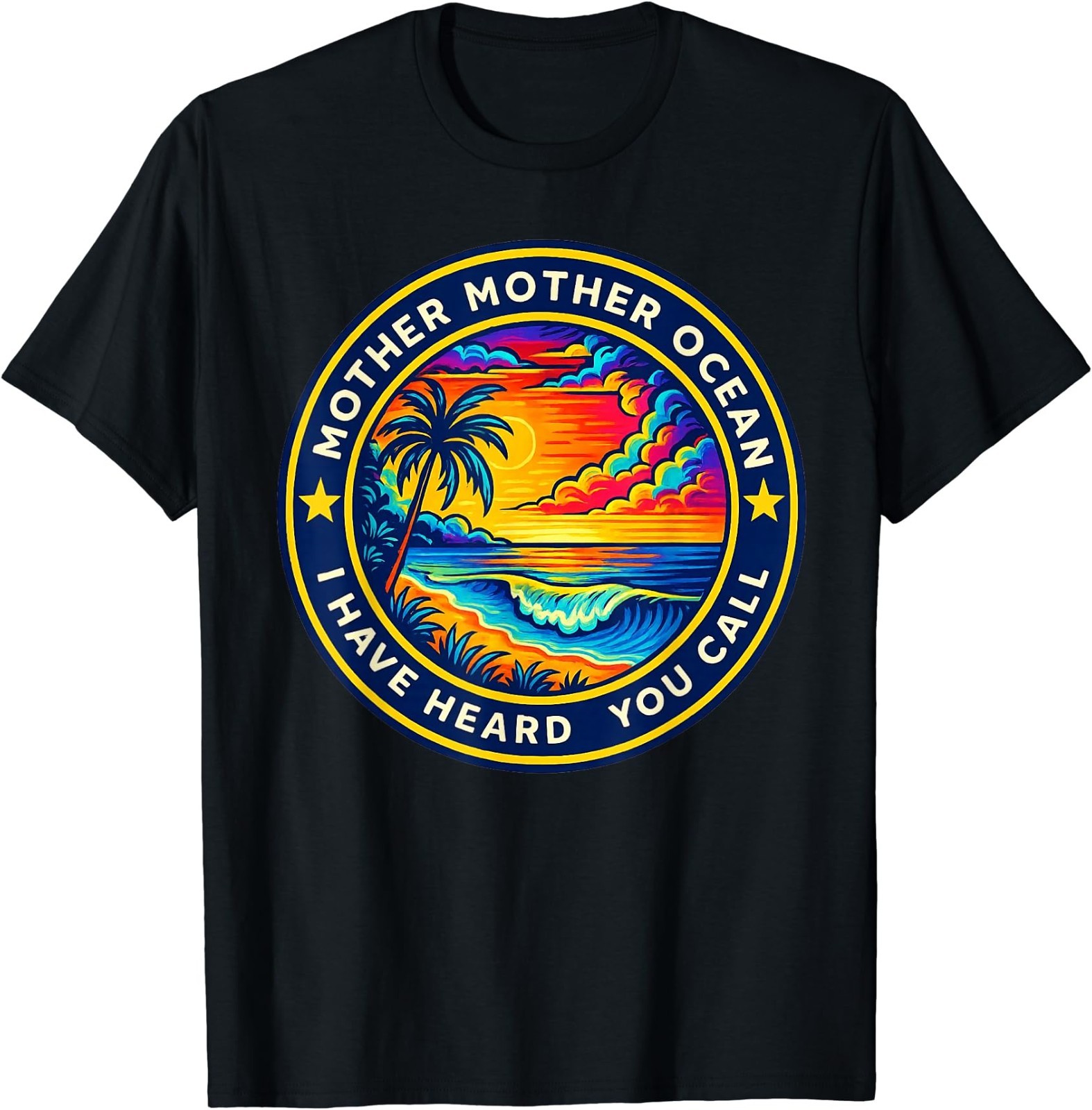 Mother Mother Ocean I Have Heard You Call Funny T-Shirt T-Shirt