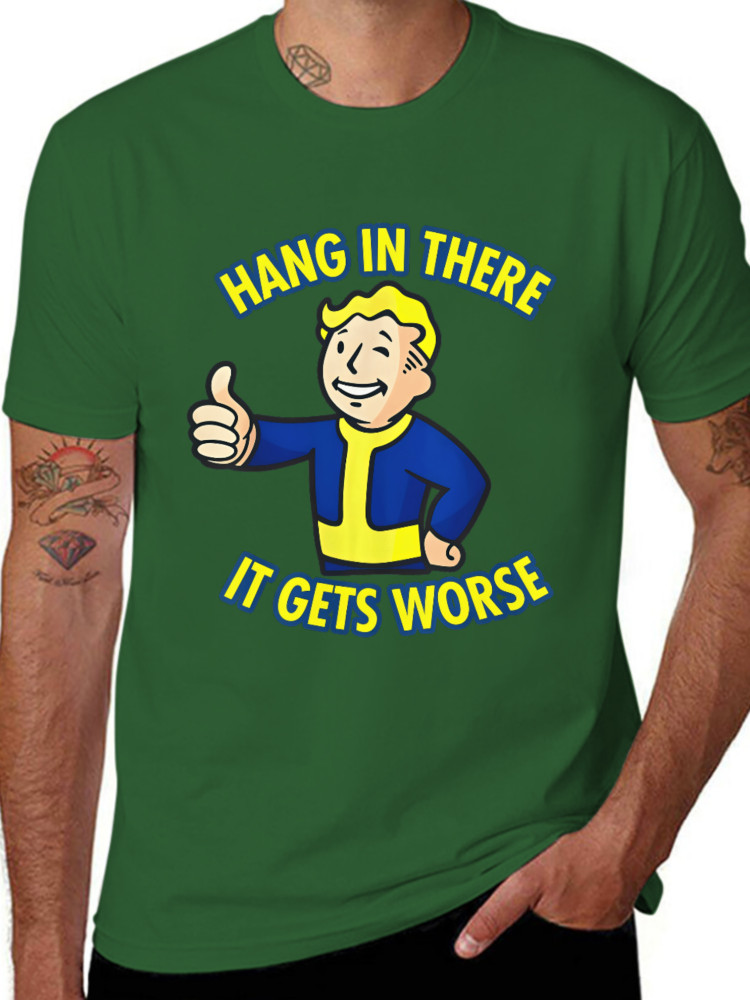 Hang In There It Gets Worse Humor Lovers Sarcastic T-Shirt