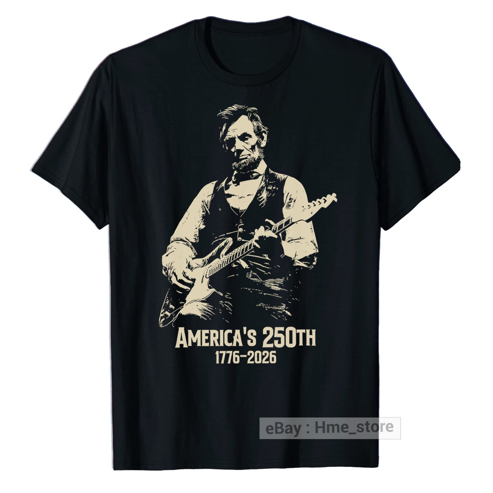Abraham Lincoln Playing Guitar T-shirt 4th of July 250th Anniversary America Tee