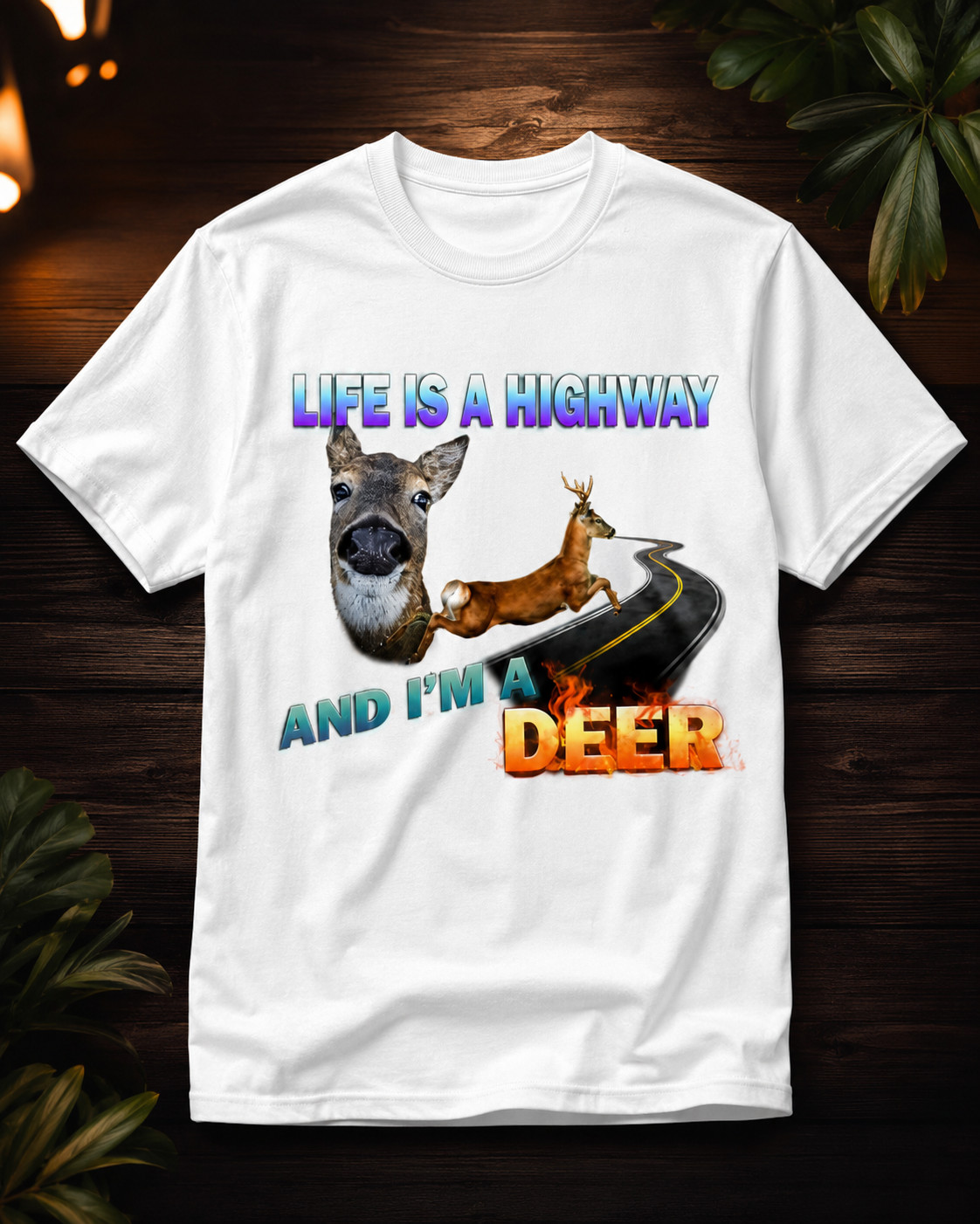 Life is A Highway and i am a Deer Shirt