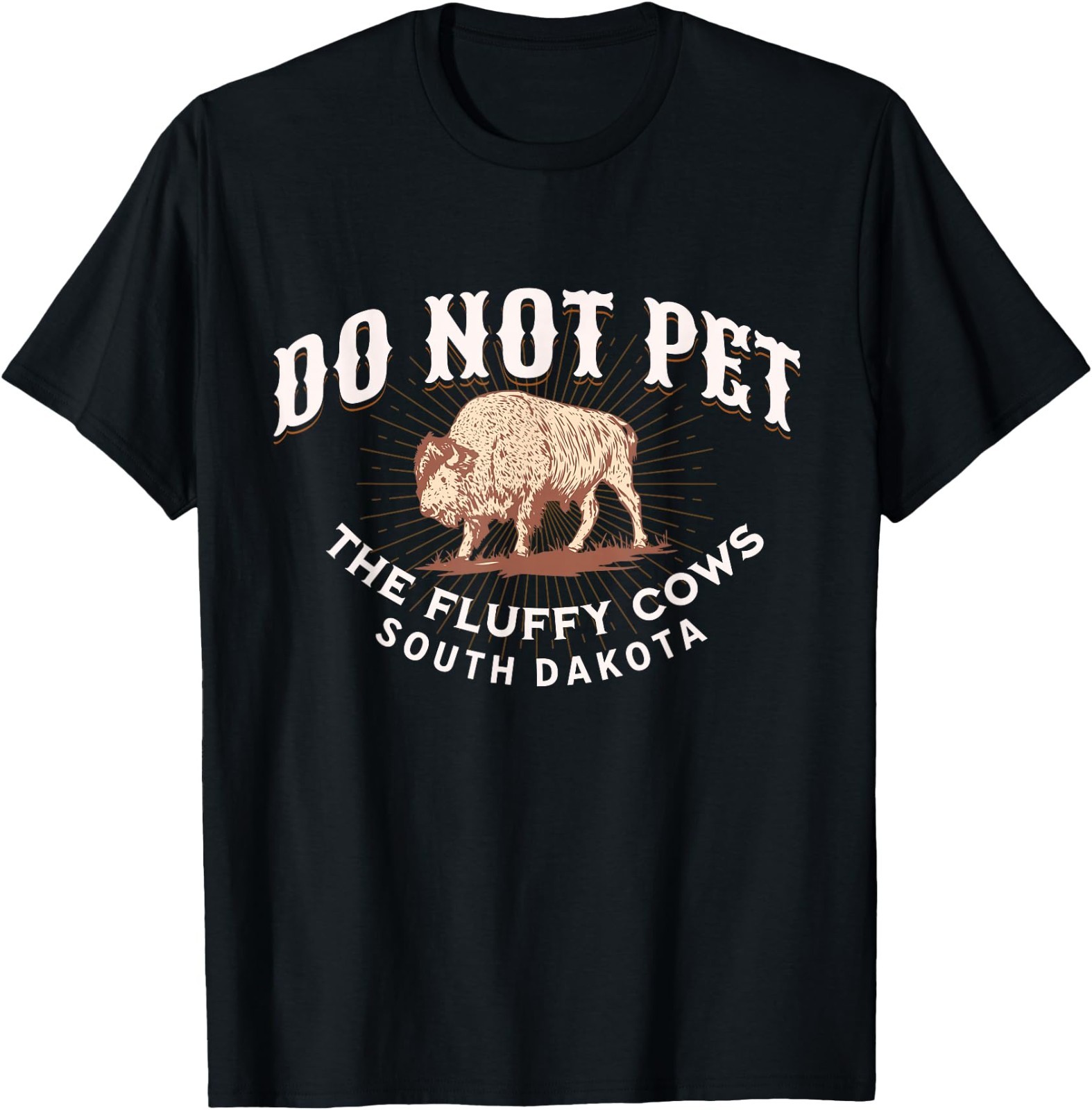 Do Not Pet The Fluffy Cows South Dakota Quote Funny Bison T-Shirt
