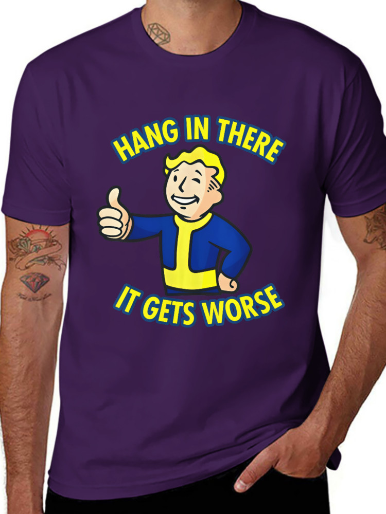 Hang In There It Gets Worse Humor Lovers Sarcastic T-Shirt