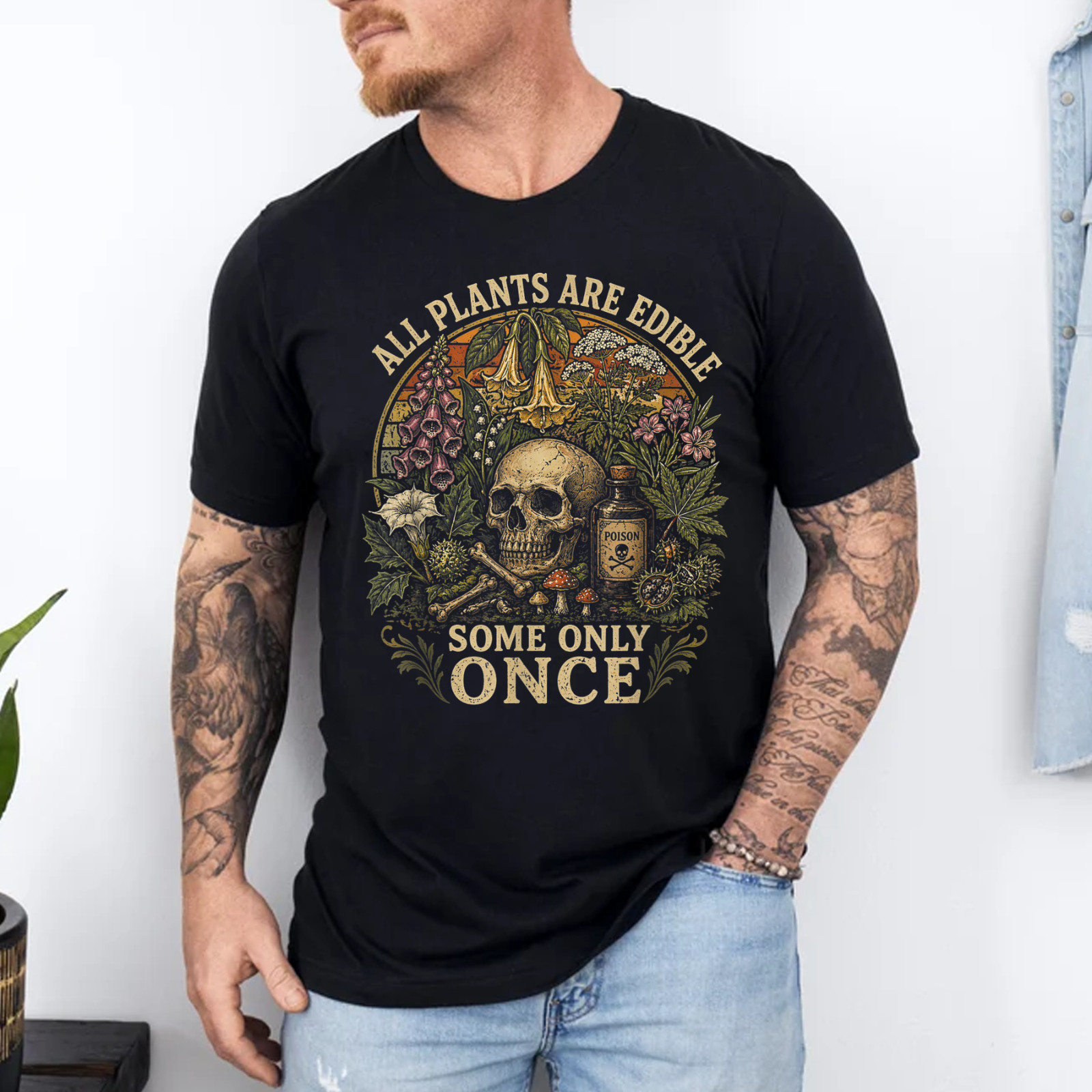 All Plants are Edible Some Only Once Funny Men Women Gifts T-Shirt