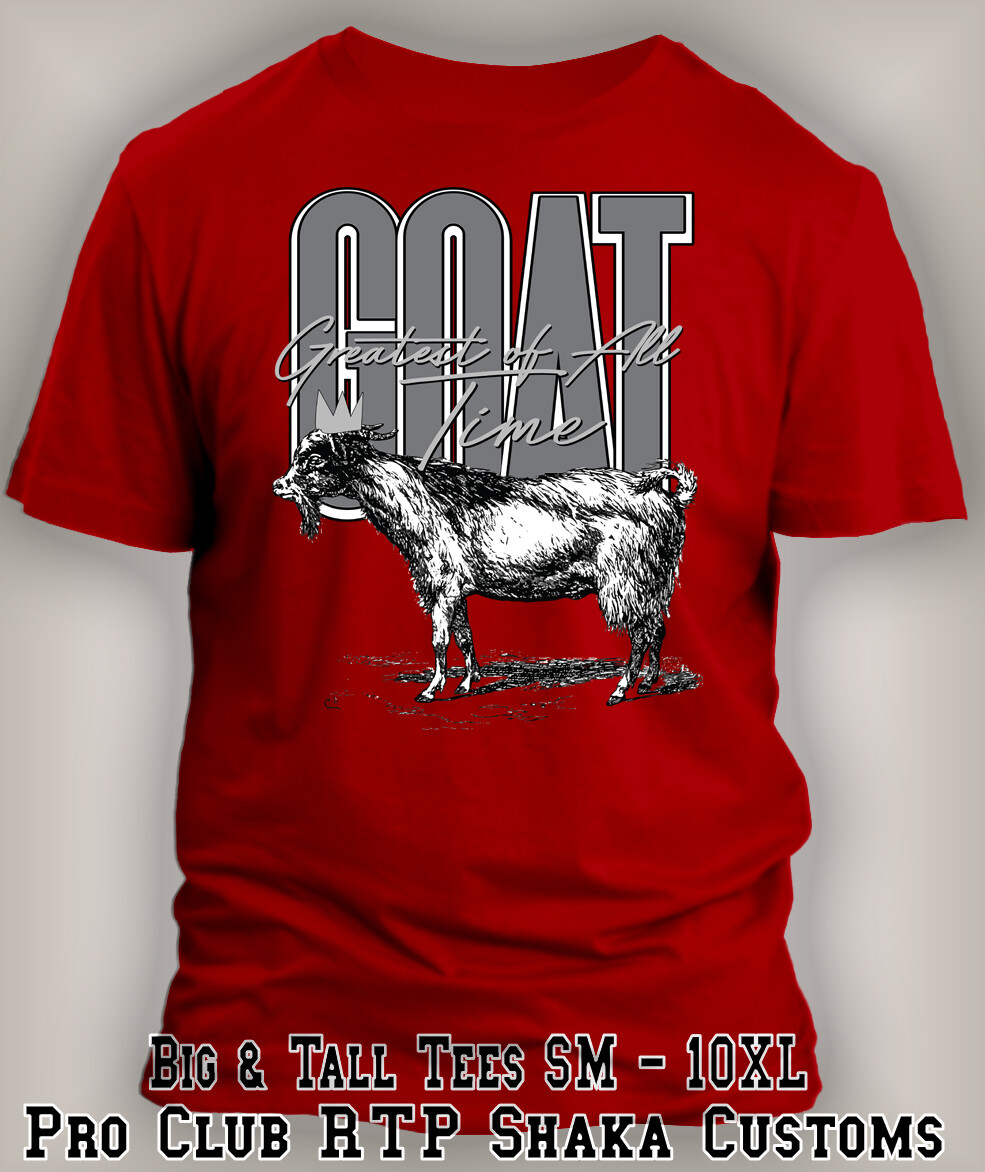 GOAT Greatest of All Time Sneaker Tee Shirt Big Tall Sport Pro Club Shaka RTP T