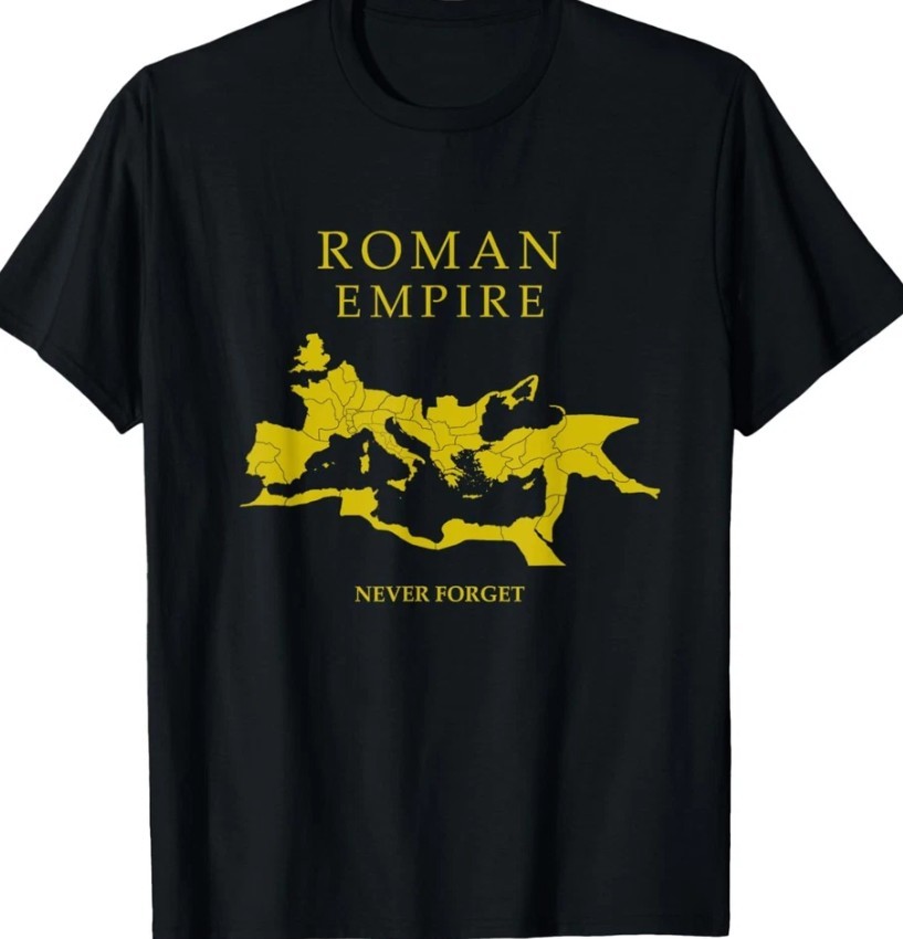 Roman Empire Map Never Forget shirt new shirt new