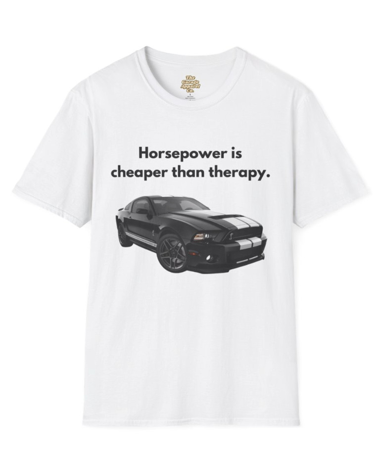 Horsepower Is Cheaper Than Therapy T-Shirt | Funny Mustang S197 T-Shirt
