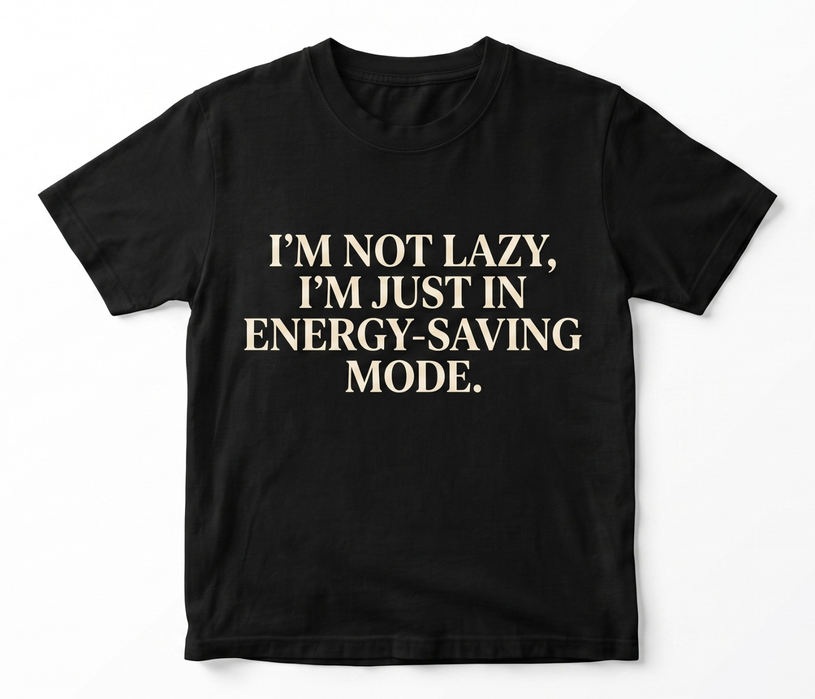 Funny Sarcastic T-Shirt I’m Not Lazy Energy Saving Mode Graphic Tee Gag Gift