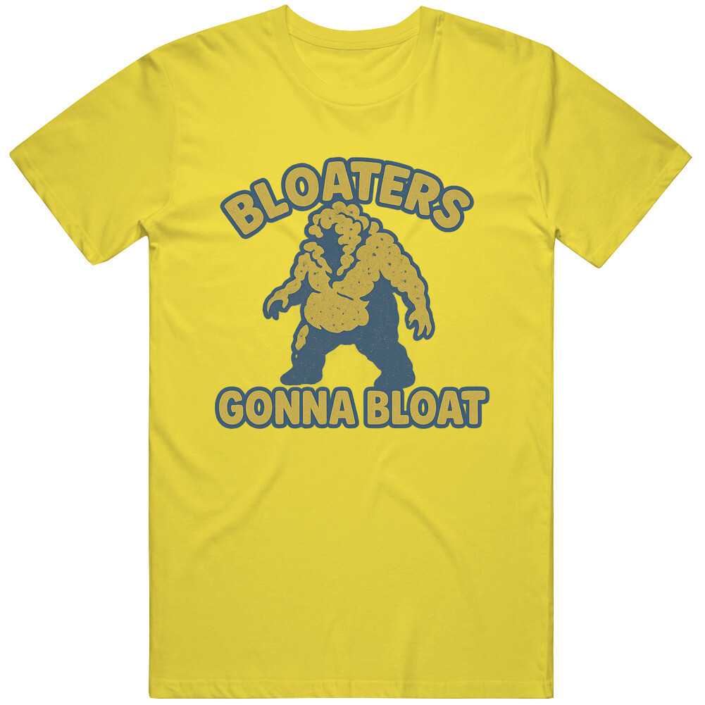 Funny Bloaters Gonna Bloat The Last of Us Tv Show Great Gift Idea V2 T Shirt