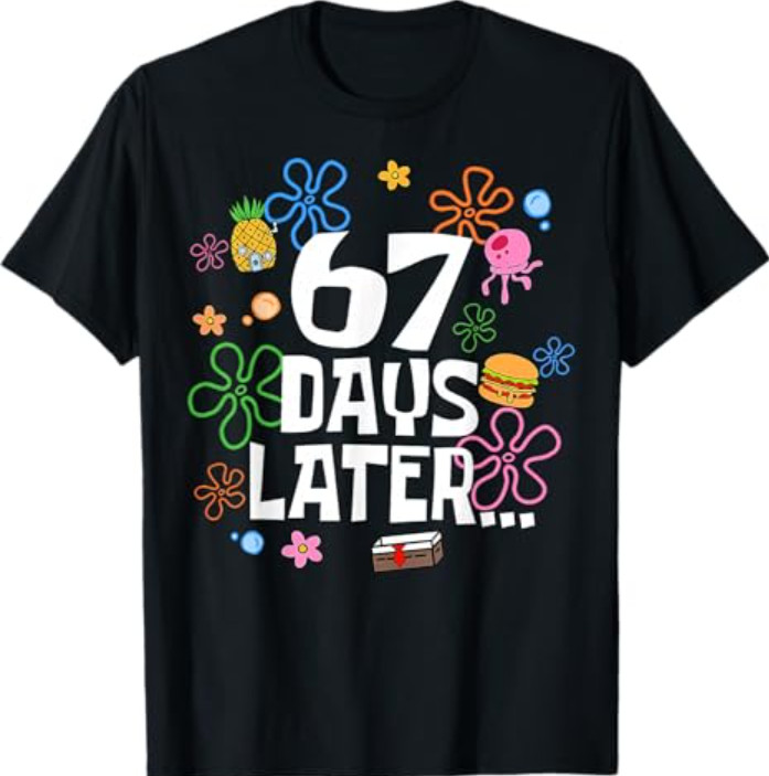 67 Days Later 67th Day of School 67 Meme Teacher Student T-Shirt