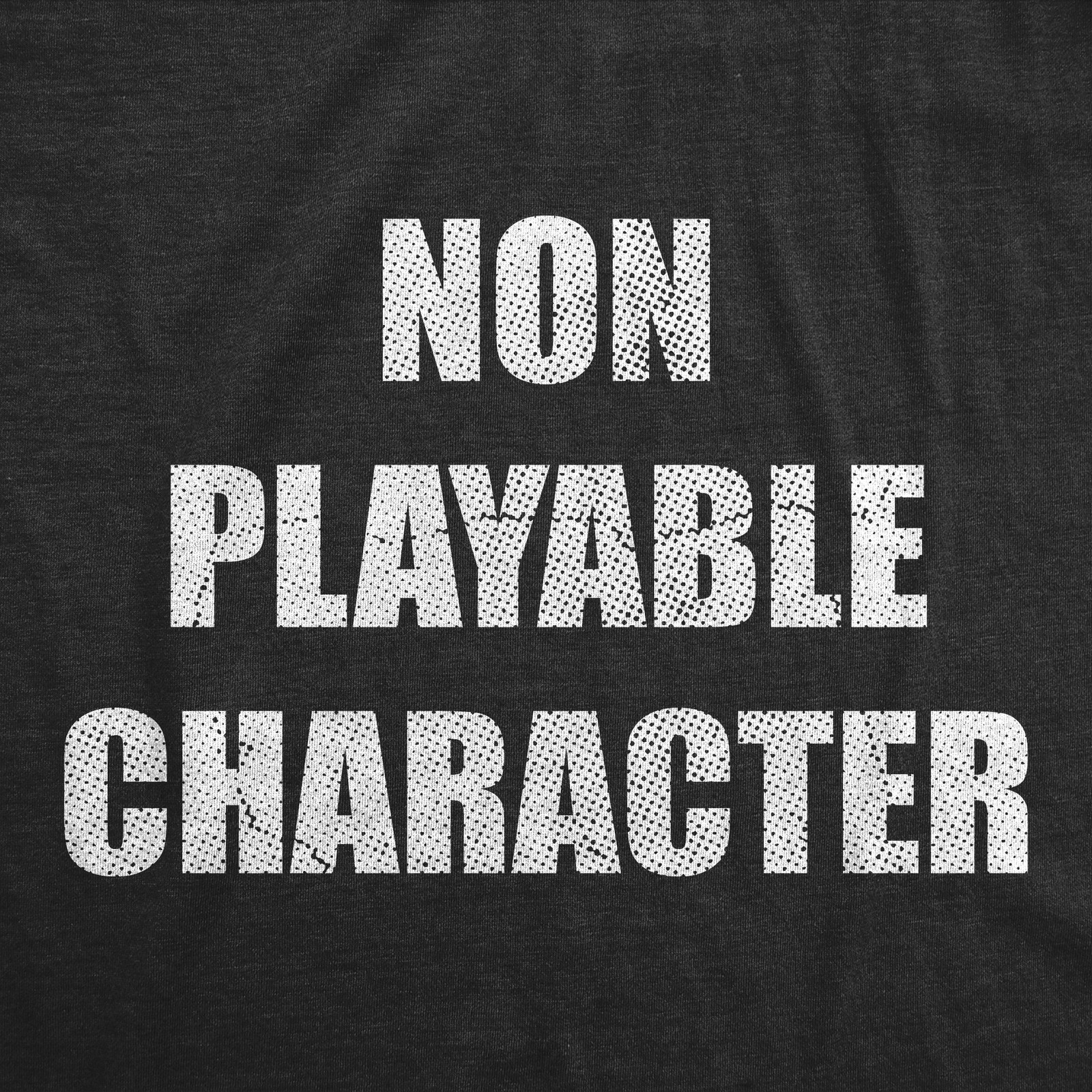 Mens Funny T Shirts Non Playable Character Sarcastic NPC Graphic Novelty Tee for