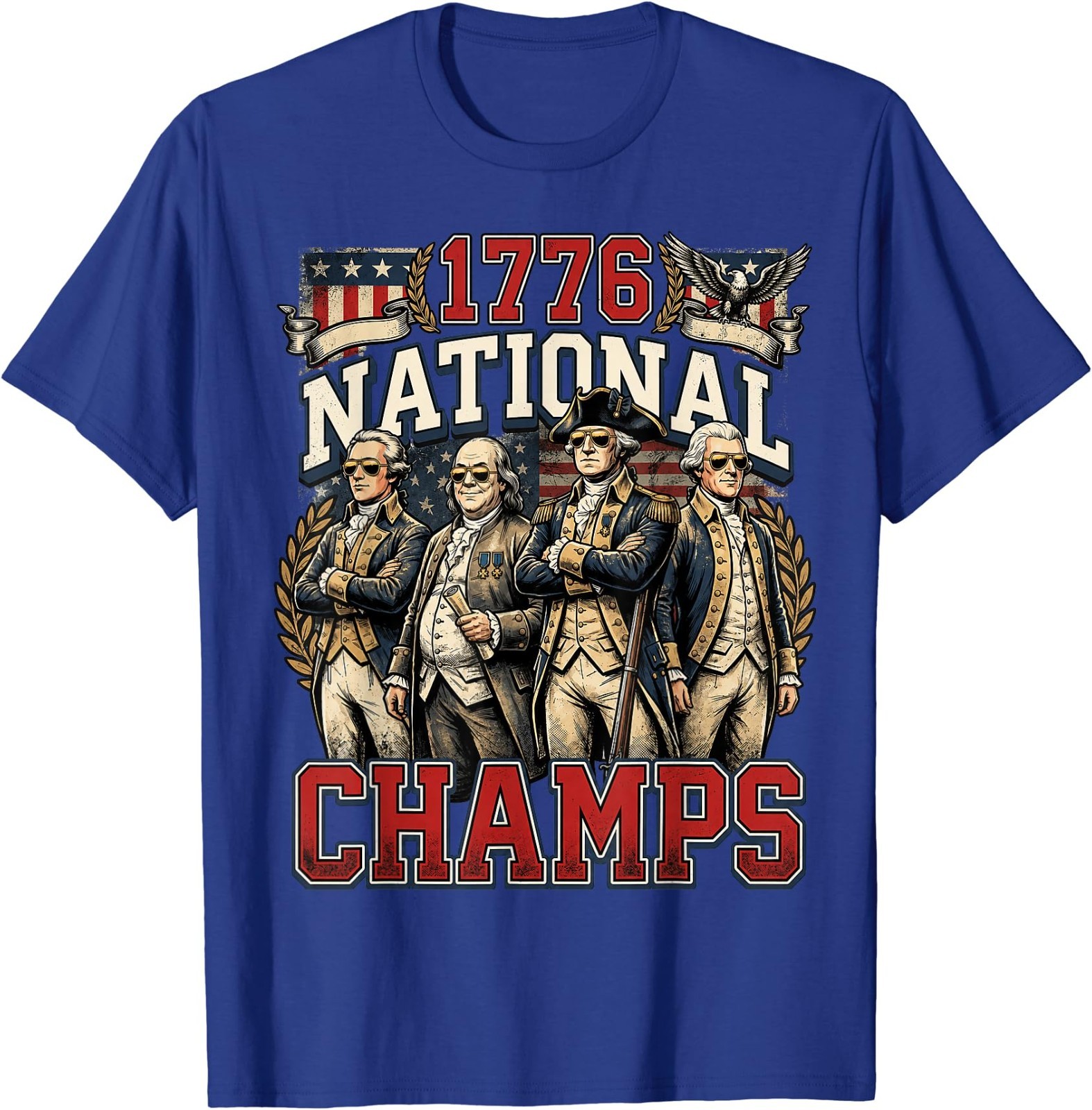 1776 National Champs Funny Patriotic America Founding Father T-Shirt