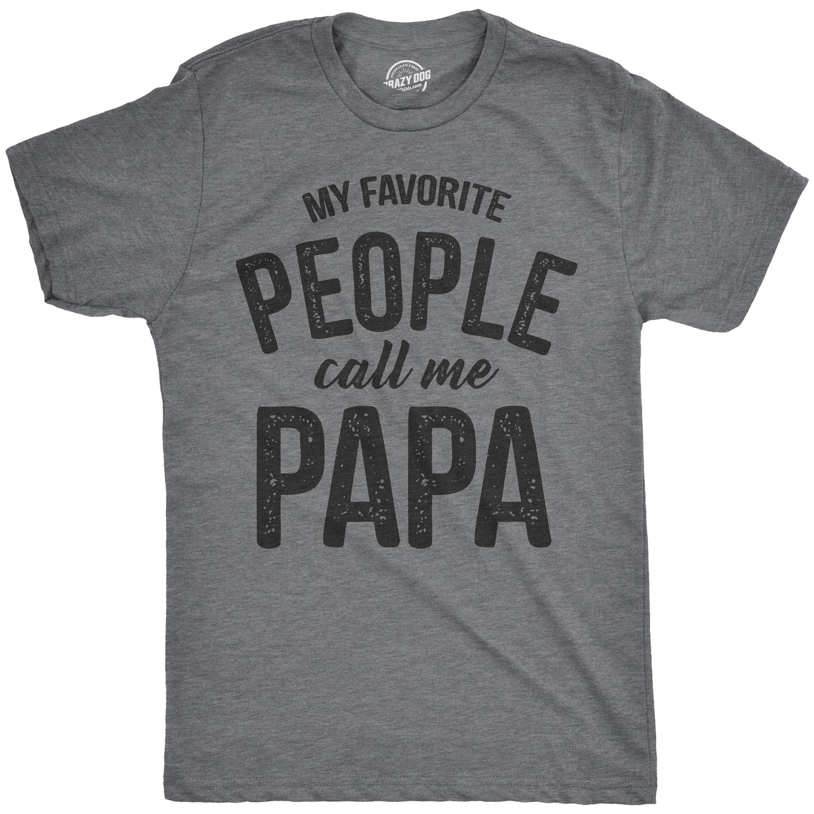 Mens My Favorite People Call Me Papa T Shirt Funny Humor Father Tee for Guys